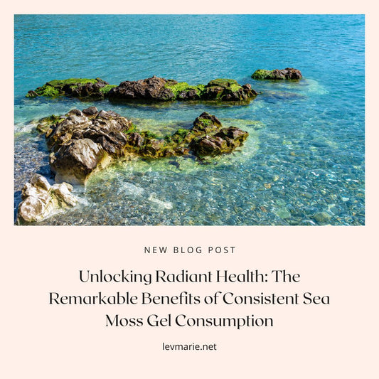Unlocking Radiant Health: The Remarkable Benefits of Consistent Sea Moss Gel Consumption